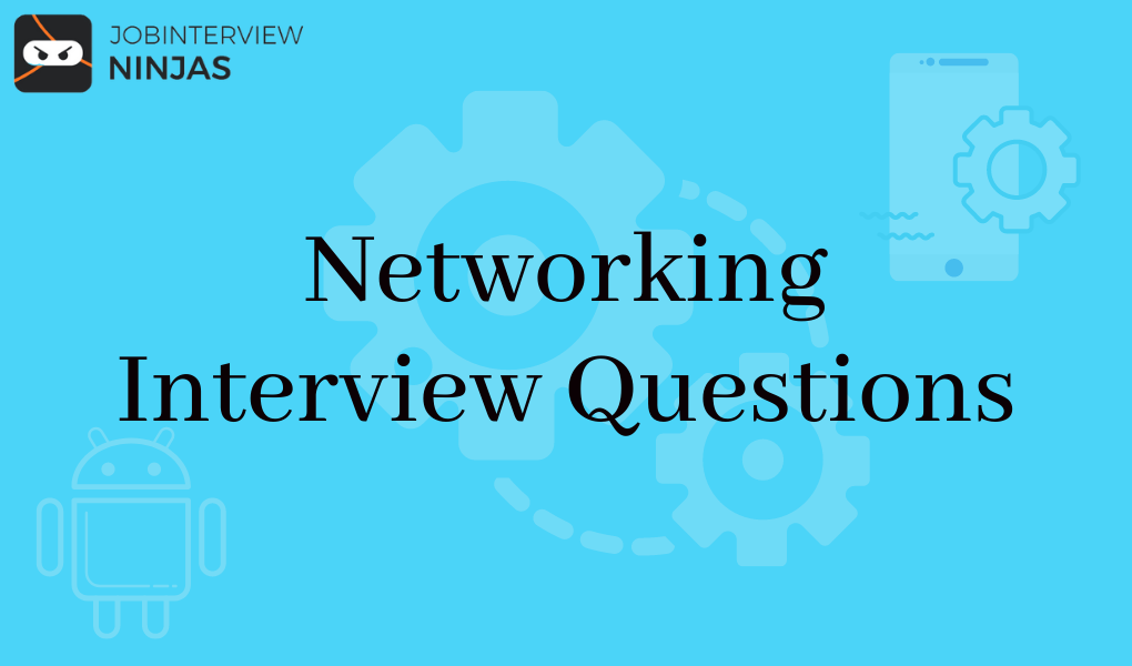 Networking Interview Questions and Answers 2022 Prepare Now