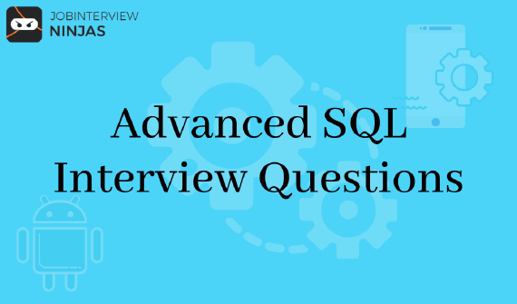 Advanced SQL Interview Questions
